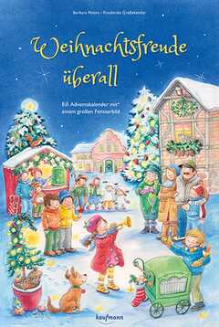 Friederike Großekettler - Barbara Peters - Weihnachtsfreude überall - Adventskalender Weihnachtsfreude überall - Adventskalender