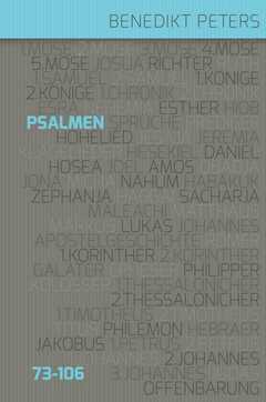 Benedikt Peters - Kommentar zu den Psalmen 73-106 Kommentar zu den Psalmen 73-106