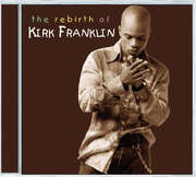 Kirk Franklin - The Rebirth Of Kirk Franklin The Rebirth Of Kirk Franklin