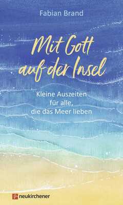 Fabian Brand - Mit Gott auf der Insel Mit Gott auf der Insel