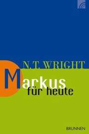N.T. Wright - Markus für heute Markus für heute