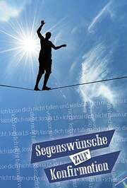 Faltkarte: Segenswünsche zur Konfirmation Faltkarte: Segenswünsche zur Konfirmation