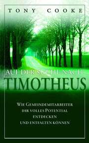 Tony Cooke - Auf der Suche nach Timotheus Auf der Suche nach Timotheus