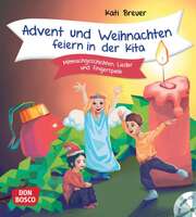 Kati Breuer - Advent und Weihnachten feiern in der Kita Advent und Weihnachten feiern in der Kita