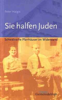 Peter Haigis - Sie halfen Juden Sie halfen Juden
