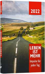 Leben ist mehr 2022 - Buchkalender Leben ist mehr 2022 - Buchkalender