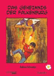 Andreas Schwantge - Das Geheimnis der Falkenburg Das Geheimnis der Falkenburg