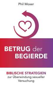 Phil Moser - Betrug der Begierde Betrug der Begierde