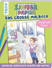 Natascha Pitz - Zauberpapier Malbuch - Pferde und Ponys Zauberpapier Malbuch - Pferde und Ponys