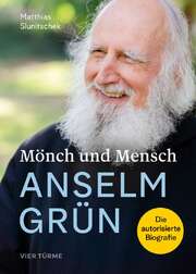 Matthias Slunitschek - Mönch und Mensch - Anselm Grün Mönch und Mensch - Anselm Grün