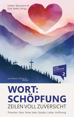Hubert Baumann - Elias Raatz - Wort: Schöpfung - Zeilen voll Zuversicht Wort: Schöpfung - Zeilen voll Zuversicht