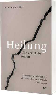 Wolfgang Seit - Heilung für verletzte Seelen Heilung für verletzte Seelen