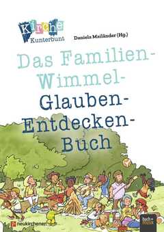 Daniela Mailänder - Kirche Kunterbunt - Das Familien-Wimmel-Glauben-Entdecken-Buch Kirche Kunterbunt - Das Familien-Wimmel-Glauben-Entdecken-Buch