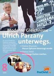 Ulrich Parzany - Moderne Gleichnisse - Ulrich Parzany unterwegs - Folge 8 Moderne Gleichnisse - Ulrich Parzany unterwegs - Folge 8