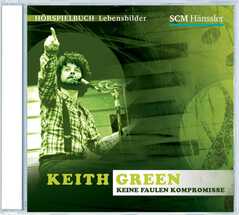 CD: Keith Green - Keine faulen Kompromisse