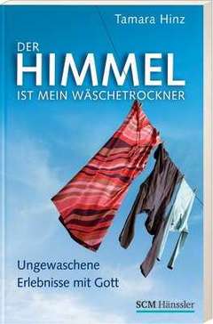 Tamara Hinz - Der Himmel ist mein Wäschetrockner Der Himmel ist mein Wäschetrockner