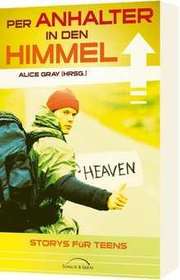 Alice Gray - Per Anhalter in den Himmel Per Anhalter in den Himmel
