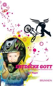Leo Bigger - Entdecke Gott Entdecke Gott