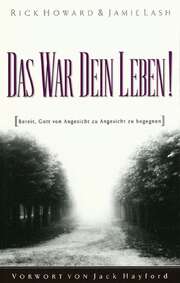 Jack Hayford - Rick Howard - Jamie Lash - Reimer Dietze - Das war Dein Leben! Das war Dein Leben!