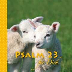 Psalm 23 für Dich Psalm 23 für Dich