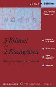 Wolf-Dieter Hartmann - 5 Krümel und 2 Fischgräten 5 Krümel und 2 Fischgräten
