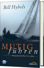 Bill Hybels - Mutig führen Mutig führen