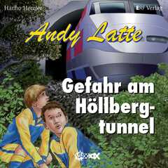 Andy Latte - Gefahr am Höllbergtunnel