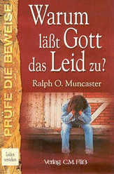 Ralph O. Muncaster - Warum läßt Gott das Leid zu? Warum läßt Gott das Leid zu?