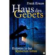 Frank Krause - Haus des Gebets Haus des Gebets