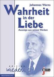 Ulrich Bister - Johannes Warns - Wahrheit in der Liebe Wahrheit in der Liebe