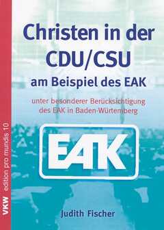 Christen in der CDU/CSU am Beispiel des EAK