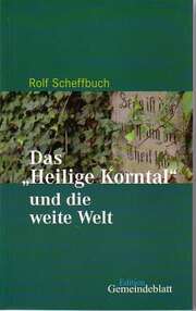 Rolf Scheffbuch - Das "Heilige Korntal" und die weite Welt Das "Heilige Korntal" und die weite Welt