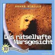 Jochen Rieger - Hanno Herzler - Das rätselhafte Marsgesicht Das rätselhafte Marsgesicht
