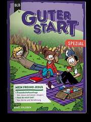 Guter Start: Mein Freund Jesus Guter Start: Mein Freund Jesus