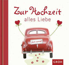 Franziska Siegel - Zur Hochzeit alles Liebe Zur Hochzeit alles Liebe