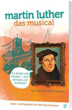 Martin Luther: Das Musical (Lieder- und Regieheft)