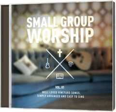 Small Group Worship Vol. 01