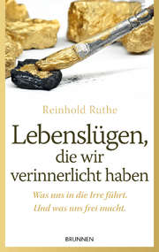 Reinhold Ruthe - Lebenslügen, die wir verinnerlicht haben Lebenslügen, die wir verinnerlicht haben