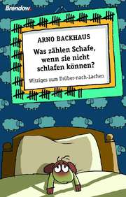 Arno Backhaus - Was zählen Schafe, wenn sie nicht schlafen können? Was zählen Schafe, wenn sie nicht schlafen können?
