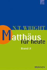 N.T. Wright - Rainer Behrens - Matthäus für heute - Band 2 Matthäus für heute - Band 2