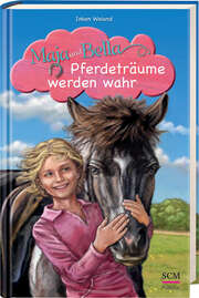 Inken Weiand - Christoph Clasen - Maja und Bella - Pferdeträume werden wahr Maja und Bella - Pferdeträume werden wahr