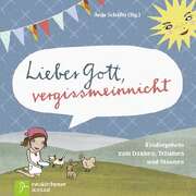 Anja Schäfer - Anja Schäfer - Lieber Gott, vergissmeinnicht Lieber Gott, vergissmeinnicht