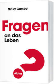 Nicky Gumbel - Fragen an das Leben Fragen an das Leben