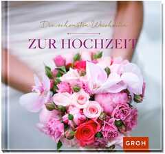 Die schönsten Weisheiten zur Hochzeit Die schönsten Weisheiten zur Hochzeit