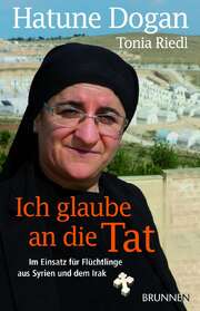 Hatune Dogan - Tonia Riedl - Ich glaube an die Tat Ich glaube an die Tat