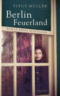 Titus Müller - Titus Müller - Berlin Feuerland Berlin Feuerland