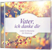 CD: Vater, ich danke dir CD: Vater, ich danke dir