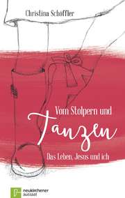 Christina Schöffler - Vom Stolpern und Tanzen Vom Stolpern und Tanzen