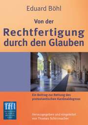 Dr. Thomas Schirrmacher - Eduard Böhl. Von der Rechtfertigung des Glaubens Eduard Böhl. Von der Rechtfertigung des Glaubens
