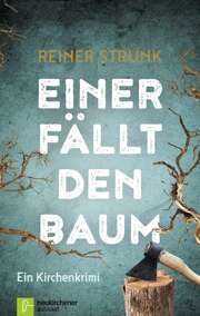 Reiner Strunk - Einer fällt den Baum Einer fällt den Baum